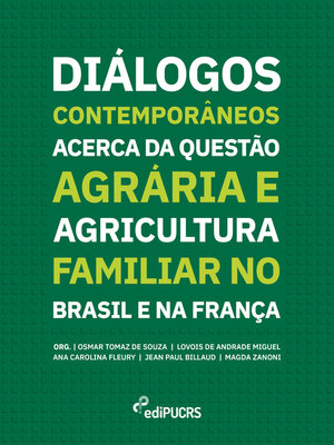 cover image of Diálogos contemporâneos acerca da questão agrária e agricultura familiar no Brasil e na França